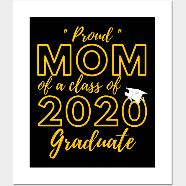 Proud Mom of a Class of 2020 Graduate Shirt Senior 20 Gift Wall Art by busines_night